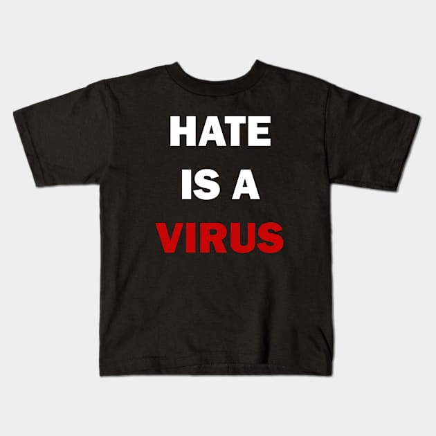 Hate is a virus Kids T-Shirt by valentinahramov